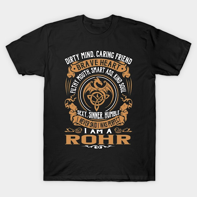 I Never Said I was Perfect I'm a ROHR T-Shirt by WilbertFetchuw